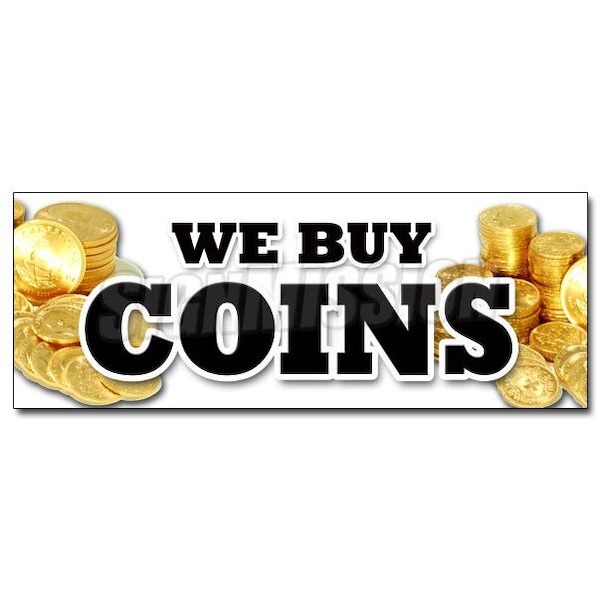 Signmission Safety Sign, 48 in Height, Vinyl, 18 in Length, We Buy Coins D-48 We Buy Coins - main